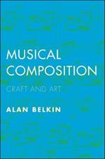 Musical Composition: Craft and Art