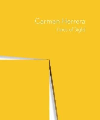 Carmen Herrera: Lines of Sight - Dana Miller - cover