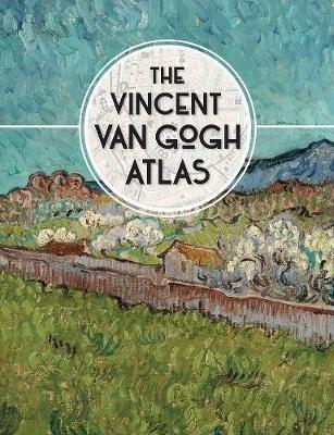 The Vincent van Gogh Atlas - Nienke Denekamp,Rene van Blerk,Teio Meedendorp - cover