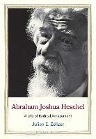 Abraham Joshua Heschel: A Life of Radical Amazement