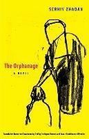 The Orphanage: A Novel - Serhiy Zhadan - cover