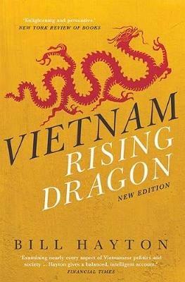 Vietnam: Rising Dragon - Bill Hayton - cover