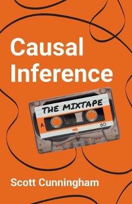 Causal Inference: The Mixtape - Scott Cunningham - cover