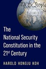 The National Security Constitution in the Twenty-First Century