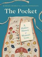 The Pocket: A Hidden History of Women's Lives, 1660–1900