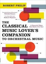 The Classical Music Lover's Companion to Orchestral Music