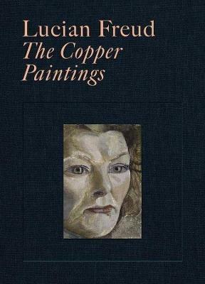 Lucian Freud: The Copper Paintings - Martin Gayford,David Scherf - cover