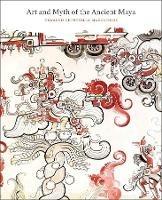 Art and Myth of the Ancient Maya - Oswaldo Chinchilla Mazariegos - cover