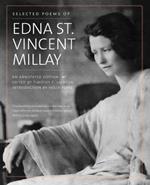 Selected Poems of Edna St. Vincent Millay: An Annotated Edition