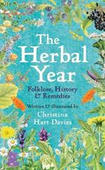 The Herbal Year: Folklore, History and Remedies