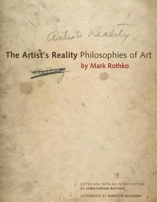 The Artist's Reality: Philosophies of Art - Mark Rothko - cover