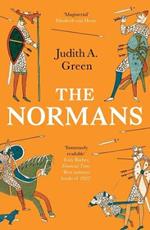 The Normans: Power, Conquest and Culture in 11th Century Europe