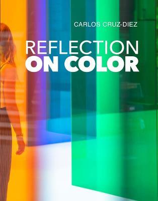 Reflection on Color - Carlos Cruz-Diez - cover