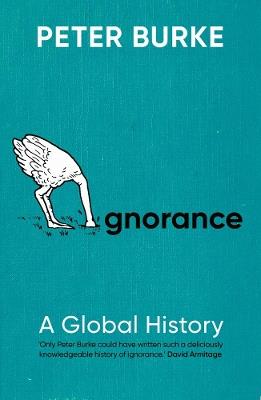 Ignorance: A Global History - Peter Burke - cover