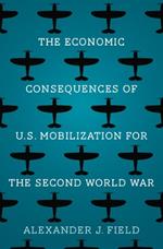 The Economic Consequences of U.S. Mobilization for the Second World War