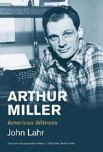 Arthur Miller: American Witness