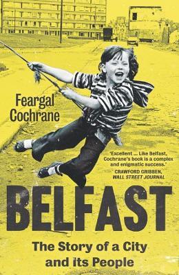 Belfast: The Story of a City and its People - Feargal Cochrane - cover