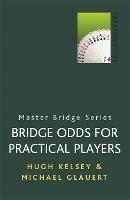 Bridge Odds for Practical Players - Michael Glauert,Hugh Kelsey - cover