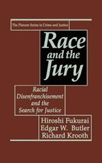 Race and the Jury: Racial Disenfranchisement and the Search for Justice