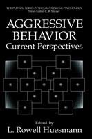 Aggressive Behavior: Current Perspectives