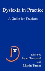 Dyslexia in Practice: A Guide for Teachers