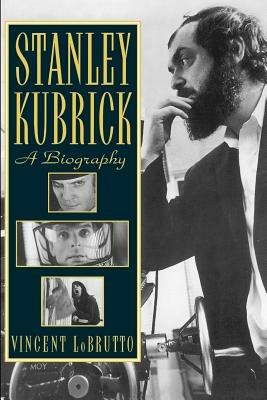 Stanley Kubrick: A Biography - Vincent Lobrutto - cover