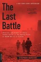 The Last Battle: When U.S. and German Soldiers Joined Forces in the Waning Hours of World War II in Europe