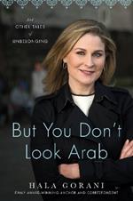 But You Don't Look Arab: And Other Tales of Unbelonging