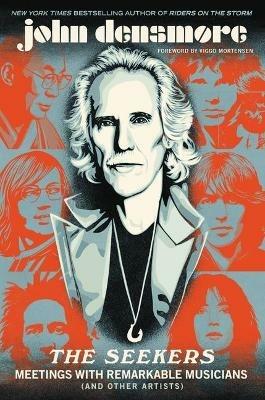 The Seekers: Meetings with Remarkable Musicians (and Other Artists) - John Densmore - cover