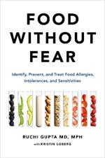 Food Without Fear: Identify, Prevent, and Treat Food Allergies, Intolerances, and Sensitivities