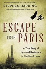 Escape from Paris: A True Story of Love and Resistance in Wartime France