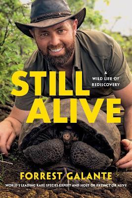 Still Alive: A Wild Life of Rediscovery - Forrest Galante - cover