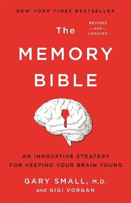 The Memory Bible: An Innovative Strategy for Keeping Your Brain Young - Gary Small,Gigi Vorgan - cover