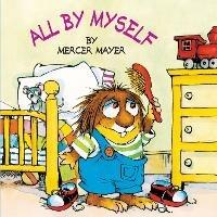 All by Myself (Little Critter) - Mercer Mayer - cover