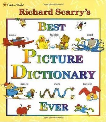 Richard Scarry's Best Picture Dictionary Ever - Richard Scarry - cover