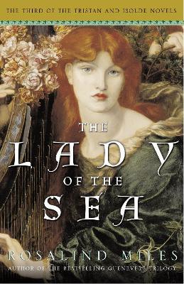 The Lady of the Sea: The Third of the Tristan and Isolde Novels - Rosalind Miles - cover