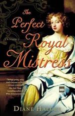 The Perfect Royal Mistress: A Novel