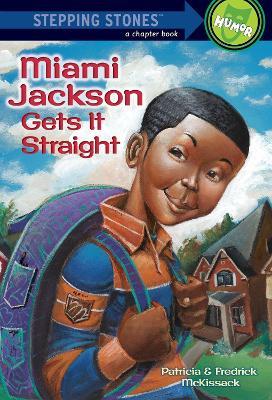 Miami Jackson Gets It Straight - Patricia McKissack,Fredrick McKissack - cover