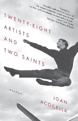 Twenty-eight Artists and Two Saints: Essays - Joan Acocella - cover