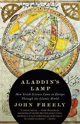 Aladdin's Lamp: How Greek Science Came to Europe Through the Islamic World - John Freely - cover