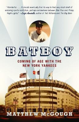 Bat Boy: Coming of Age with the New York Yankees - Matthew McGough - cover