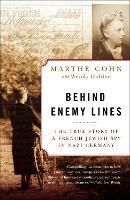 Behind Enemy Lines: The True Story of a French Jewish Spy in Nazi Germany