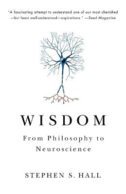 Wisdom: From Philosophy to Neuroscience - Stephen S. Hall - cover