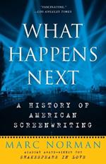 What Happens Next: A History of American Screenwriting