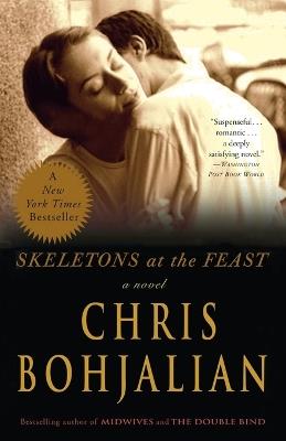 Skeletons at the Feast: A Novel - Chris Bohjalian - cover