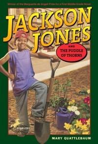 Jackson Jones and the Puddle of Thorns - Mary Quattlebaum - ebook