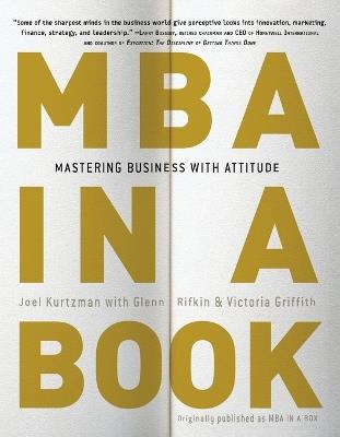 MBA in a Book: Mastering Business with Attitude - Joel Kurtzman,Glenn Rifkin,Victoria Griffith - cover