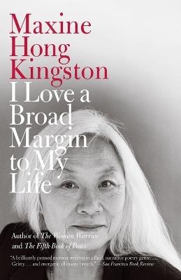 I Love a Broad Margin to My Life - Maxine Hong Kingston - cover