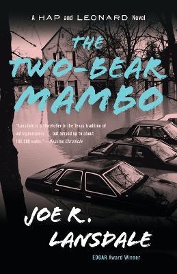 The Two-Bear Mambo: A Hap and Leonard Novel (3) - Joe R. Lansdale - cover