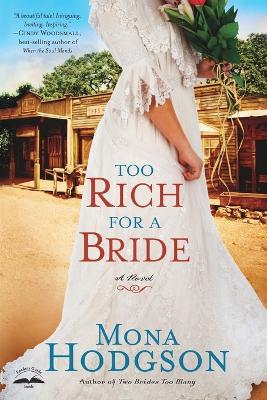 Too Rich for a Bride: A Novel - Mona Hodgson - cover